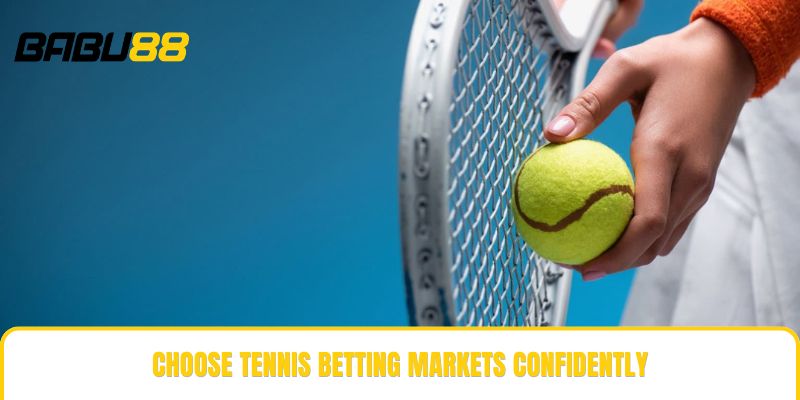 Choose tennis betting markets confidently Choose tennis betting markets confidently