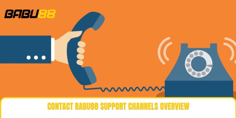 Contact babu88 support channels overview Contact babu88 support channels overview