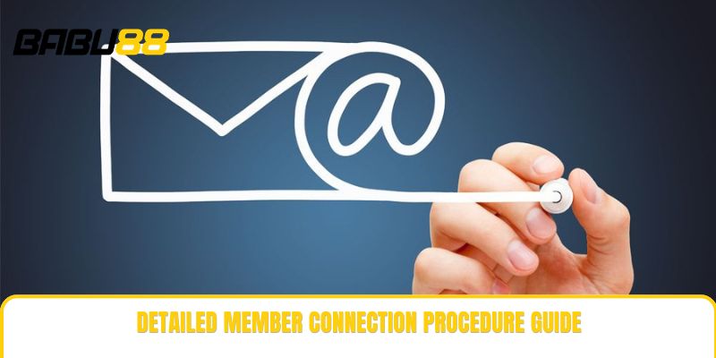 Detailed member connection procedure guide Detailed member connection procedure guide