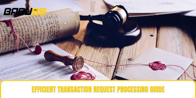 Efficient transaction request processing guide
