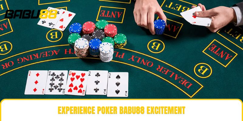 Experience Poker babu88 excitement Experience Poker babu88 excitement