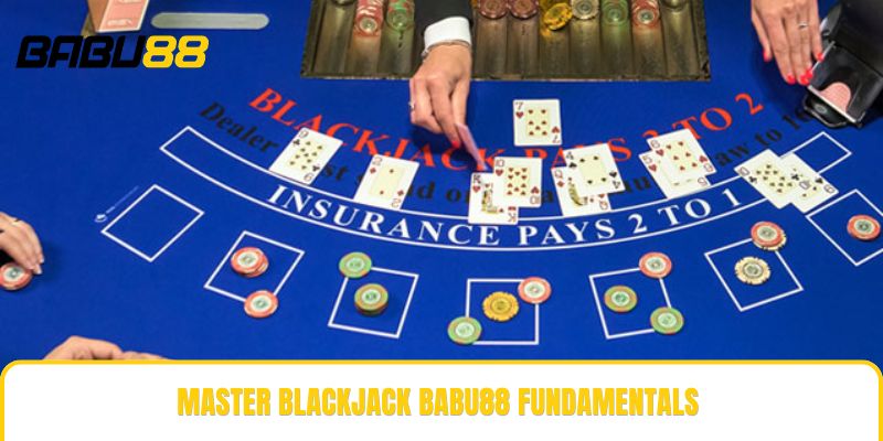 Master blackjack babu88 fundamentals Master blackjack babu88 fundamentals
