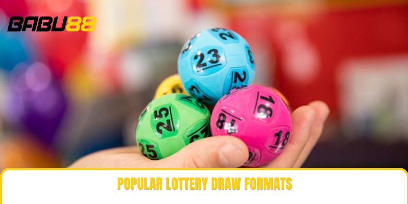 Popular lottery draw formats Popular lottery draw formats